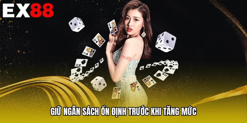 Giữ ngân sách ổn định trước khi tăng mức