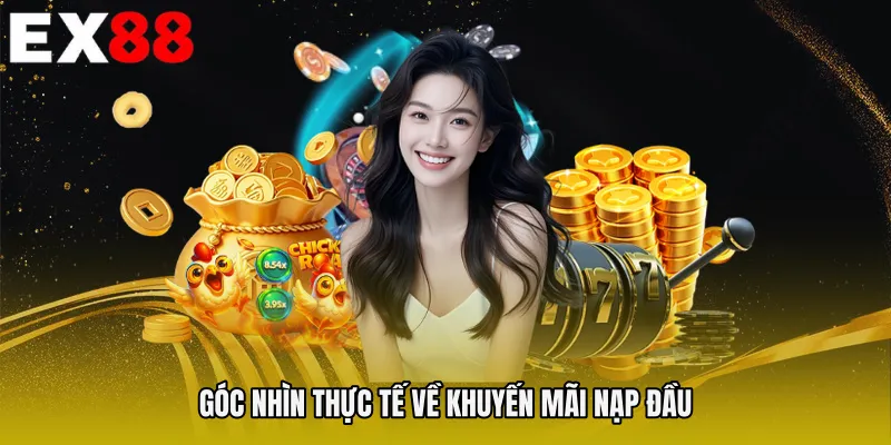 Góc nhìn thực tế về Khuyến mãi nạp đầu